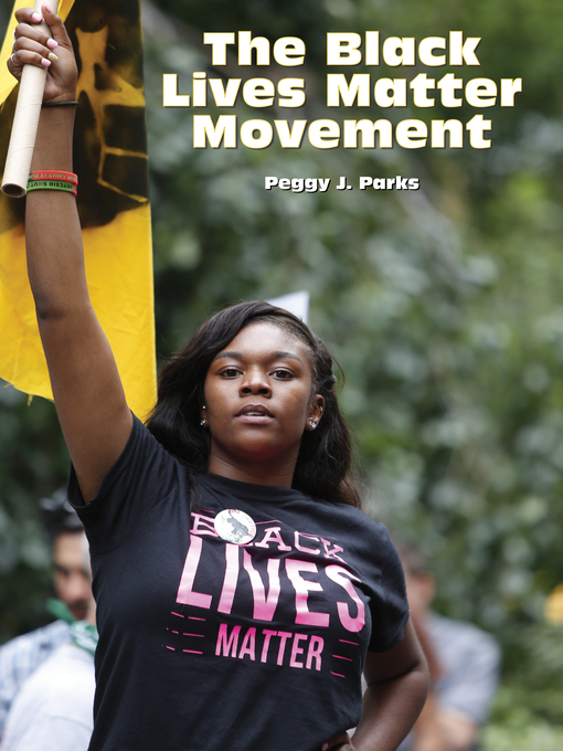 Title details for The Black Lives Matter Movement by Peggy J. Parks - Available